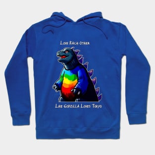 Love Each Other like Godzilla Loves Tokyo Hoodie